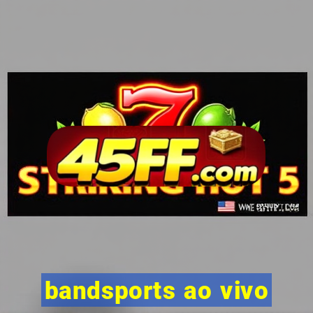 bandsports ao vivo